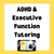 ADHD and/or Executive Functioning Tutoring